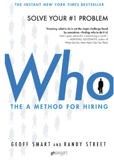 Who The A Method for Hiring de Geoff Smart